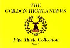 Gordon Highlanders Pipe Music Collection, Volume 1